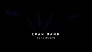 Evan band -To ke maroufi ( Sən ki məşhursan)