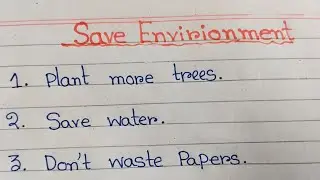 Save environment//paragraph writing//essay writing.