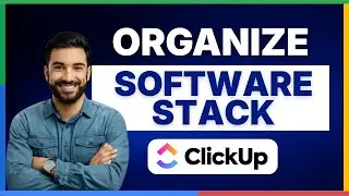 Как организовать свой программный стек в ClickUp [ПОЛНОЕ РУКОВОДСТВО]