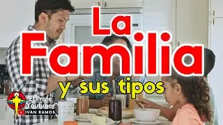 The Family | 👩&zwj;❤️&zwj;👨 Types: Nuclear, Single-parent, Extended, Reconstructed... #becomepro