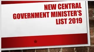 NEW CENTRAL GOVERNMENT MINISTER'S LIST 2019