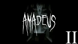 Amnesia Full-Conversion Mod: Amadeus Part 2