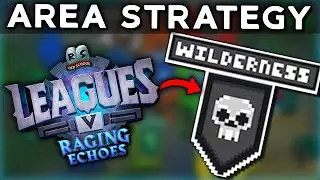 Is the Wilderness underrated? Leagues 5 Area Breakdown [OSRS]