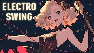 Electro Swing Vocal Mix | Vintage Swing and dance-floor Vibes