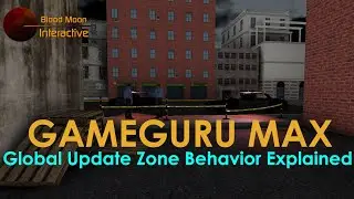GameGuru Max Tutorial - Global Update Zone Behavior Explained