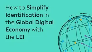 How to Simplify Identification in the Global Digital Economy with the LEI