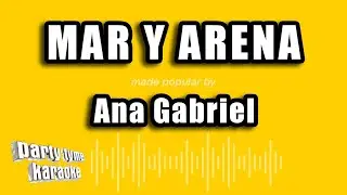 Ana Gabriel - Mar Y Arena (Versión Karaoke)