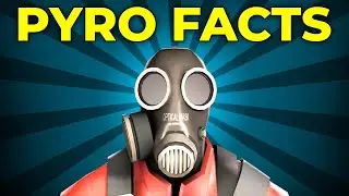 TF2 Pyro Facts