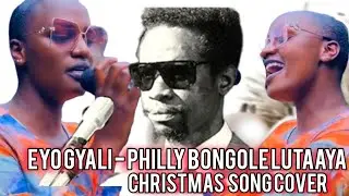 Phillip Bongole Lutaaya - Eyo Gyali Christmas song Cover.