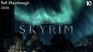 Becoming The Dragonborn 1 More Time | The Elder Scrolls V: Skyrim Full Playthrough - Part 10 | 2026