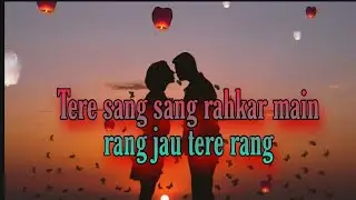 Tere Sang Sang Rah Kar Mai Rang Jau . #simba#status#love#song#creative music duniya