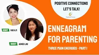 Enneagram for parenting - Three Main energies - Part 1/3 | Positive Connections. Let's Talk! EP 3