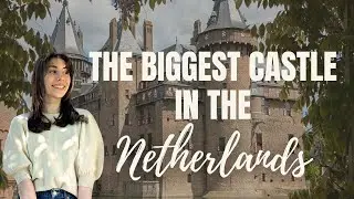 Exploring Castle De Haar: The Largest Castle in the Netherlands 🇳🇱🏰
