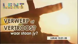 Lukas 13v31 35 Verwerp of Vertroos