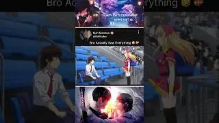 Bro Actually Saw Everything 🤣💝|Catch Me at the Ballpark!|#anime #animeedit #animemoments #shorts