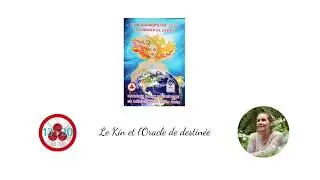 SYNCHRONOM&Egrave;TRE : Le Kin et l&rsquo;Oracle de destin&eacute;e