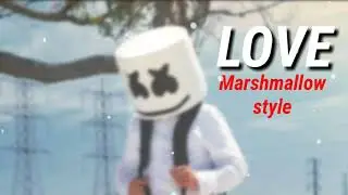 Marshmallow - LOVE ( emagico version ) | Tropical song
