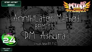 [PUMP IT UP PHOENIX] Annihilator Method D24 (Phoenix Modified ver.)