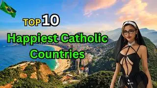 🌍 10 Happiest Catholic Countries in the World | You&rsquo;ll Be Surprised Who&rsquo;s #1! | Epic Destinations
