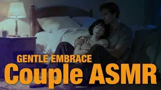 Couple Goals: Tender Intimacy for Sleep ASMR
