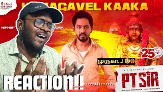 PT Sir - Kanagavel Kakka Song | REACTION!! | Hip Hop Tamizha Adhi | VM Mahalingam | Kaushik Krish
