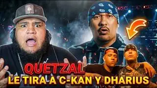 Quetzal Se Le Va Con Todo A C-kan y Dharius / Advertencia // &Ntilde;engo el Quetzal / V&iacute;deo Reacci&oacute;n /