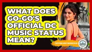 What Does Go-Go's Official DC Music Status Mean?