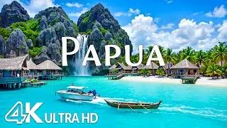 Papua Islands, Indonesia 4K - Untouched Paradise, Crystal Seas & Scenic Nature with Relaxing Music