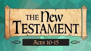 Ponderfun Acts 10-15 New Testament Come Follow Me