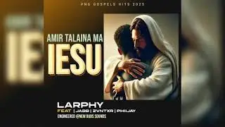 Larphy - Amir Talaina Ma IESU(2025) Ft Jabb x Phiijay & Zantor [NBS PROD by Phiijay]