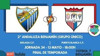 Jornada 34⚽️: MÁLAGA C.F. 🆚 PUERTA BLANCA C.F.