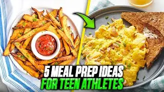 Quick Meal Prep for Teen Athletes | Breakfast, Lunch & Snacks