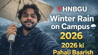 HNBGU Campus First Winter Rain 2026 🌧️ | Pahali Baarish