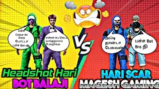 கெட்ட வார்த்தை பேசும் Hari Scar || Headshot Hari And Bot Balaji Vs Hari Scar And Magesh Gaming
