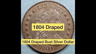 The History of the 1804 Draped Bust Silver Dollar