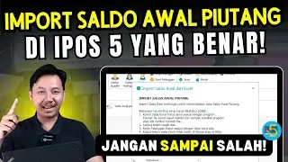 Masih Bingung Cara Import Saldo Awal Piutang? Tonton Tutorial Ini! #tutorialipos #piutang #ipos5
