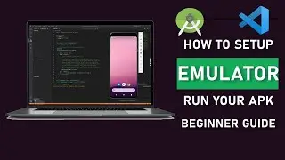 How to Setup Emulator  Virtual Device in Android Studio | VScode | Run Your Apk on Desktop
