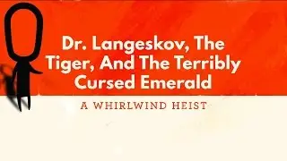 Прохождение Dr. Langeskov, The Tiger, and The Terribly Cursed Emerald A Whirlwind Heist