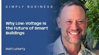 Ep93-Why Low-Voltage Is the Future of Smart Buildings (with Matt Laherty of Cinch IoT)