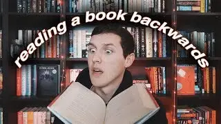 I TRIED READING A BOOK BACKWARDS | #READINGEXPERIMENT