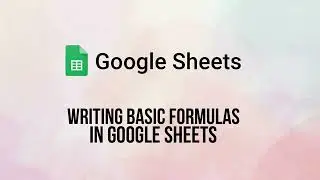 Освойте базовые формулы в Google Sheets: руководство для начинающих по формулам | Пошаговое руков...