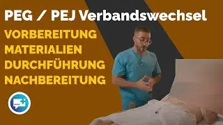PEG / PEJ Verbandswechsel Teil 3: Vorbereitung, Durchführung, Nachbereitung