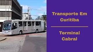 Transporte Curitiba #8 - Terminal Cabral