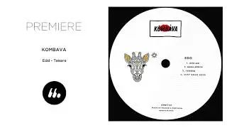 Edd - Tekere (Kombava) | Le Mellotron Premiere