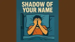 Shadow of Your Name