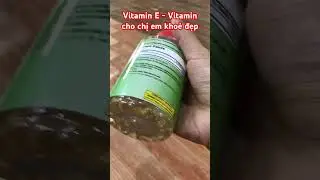 Vitamin E - Vitamin tổng hợp cho chị em khoẻ đẹp #hangmy #giangnguyenlinda #xuhuong