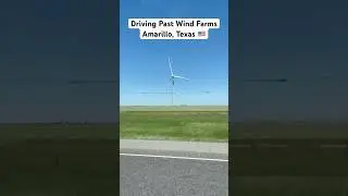 Driving Past Wind Farms in Amarillo, Texas  #กังหันลม #เท็กซัส #อเมริกา