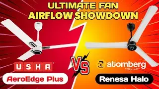 AeroEdge vs Atomberg Comparison 🔥 Ultimate BLDC Fan Airflow Showdown | Usha AeroEdge 1200mm BLDC Fan