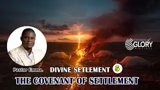 DIVINE SETTLEMENT PART 5 | THE COVENANT OF SETTLEMENT