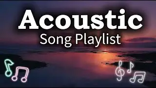 Acoustic Love Songs for Late Night Chill Vol 【614】